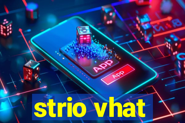strio vhat